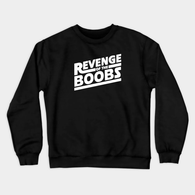 Revenge Of the Boobs Crewneck Sweatshirt by hHoman